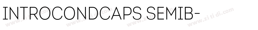IntroCondCaps SemiB字体转换 IntroCondCaps SemiB字体转换